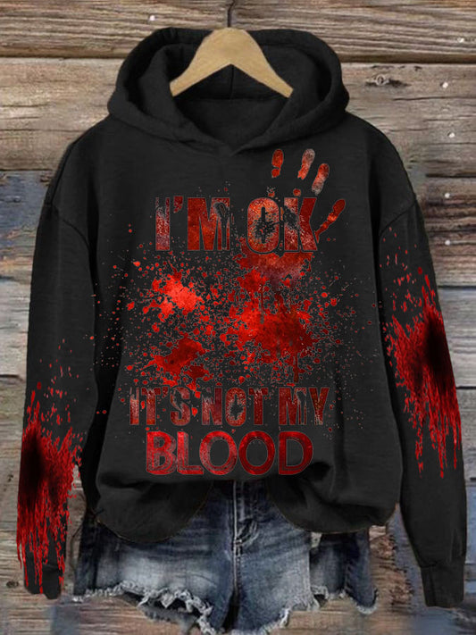 Halloween I'M Ok It'S Not My Blood Printed Long Sleeve Sweatshirt